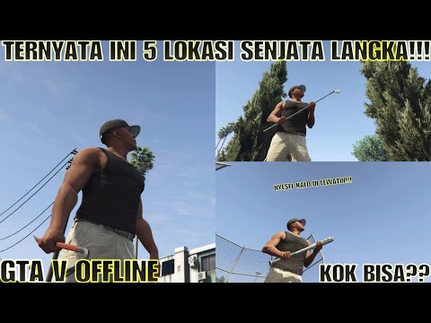 TERNYATA INI 5 LOKASI SENJATA LANGKA DI GTA V ~ GTA V OFFLINE #LOKASISENJATALANGKADIGTAVOFFLINE