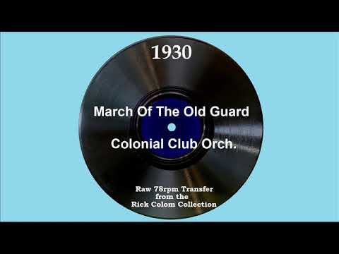 1930 Colonial Club Orch. - March Of The Old Guard (with vocal quartet)