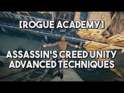 [Rogue Academy] AC Unity | Advanced Guide by Leo K