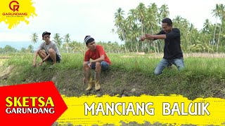 Download lagu MANCIANG BALUK | Sketch of Garundang mp3