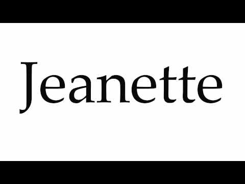 How to Pronounce Jeanette