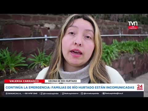 RÍO HURTADO SIGUE INCOMUNICADO