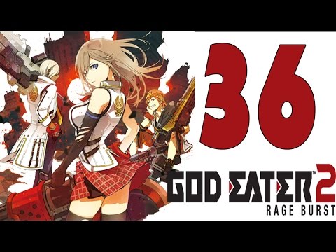 God Eater 2 Rage Burst Gameplay Walkthrough Part 36 - English [1080P 60FPS] [ PC, PS4 , PSVITA]