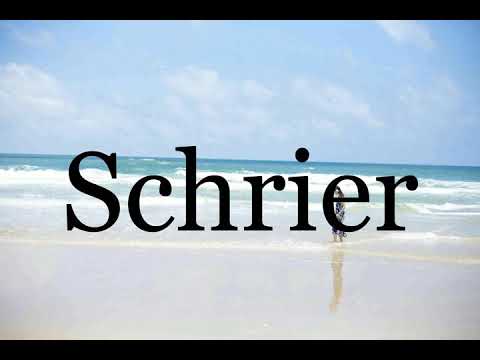 How To Pronounce Schrier🌈🌈🌈🌈🌈🌈Pronunciation Of Schrier