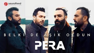PERA - Belki de Aşık Oldun (Official Video)