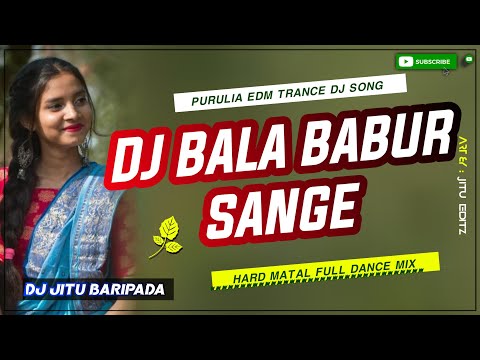 Dj Bala Babu Sange Pirit Hoinche (Purulia Jhumar Edm X Tapori Mix 2024)Dj Jitu Baripada