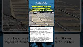 Mengungkap Sejarah Rel Bengkong, Ikon Transportasi Kota Solo