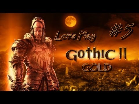 GOTHIC II GOLD - Part 5 [Sketchy Canthar] Let's Play