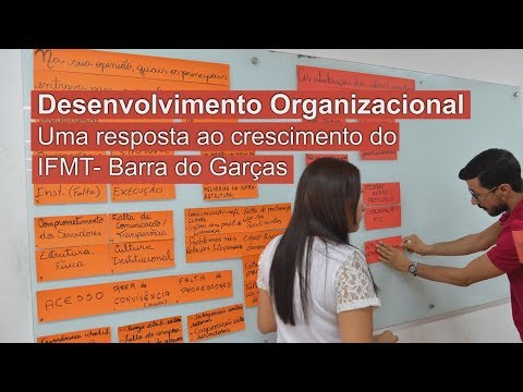 Desenvolvimento Organizacional: Uma resposta ao crescimento do IFMT-Campus Barra do Garças