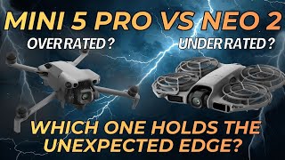 Compare DJI Mini 5 Pro vs DJI Neo 2. Which One Holds the Unexpected Edge. Are They Worth The Money?
