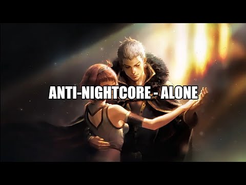 Anti-Nightcore - Alone