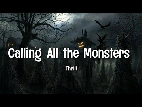 Thriii - Calling All the Monsters (2021 Version) ft. Messenger (Lyrics)