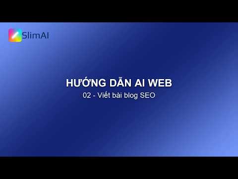 Viết bài blog SEO bằng AI Web