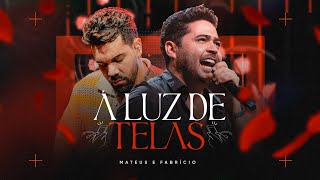 À Luz de Telas - Mateus e Fabrício (Video Clipe Oficial)