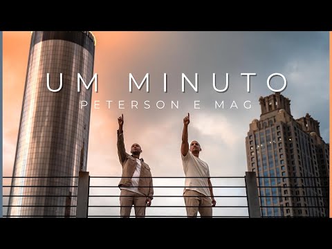 Um Minuto - Peterson e Mag Ribeiro