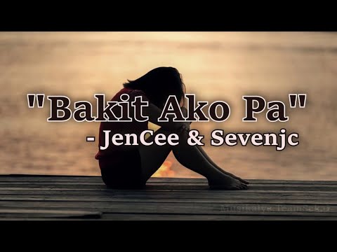 BAKIT AKO PA "KABET" - (JENCEE & SEVENJC)