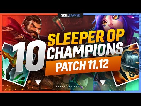 10 SLEEPER OP Champions & Builds on PATCH 11.12 - League of Legends
