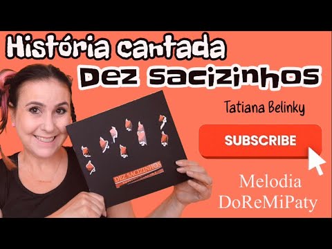História Cantada “DEZ SACIZINHOS” - História de Tatiana Belinky