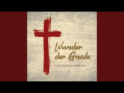 Gott Ist Unsre Freude - Nur-Gnade-Männerchor