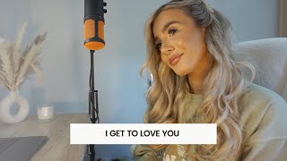 I Get To Love You - Ruelle | Cover