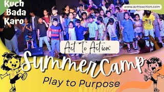 From Play to Purpose | Act to Action Summer Camp 2025 Grand Showcase
