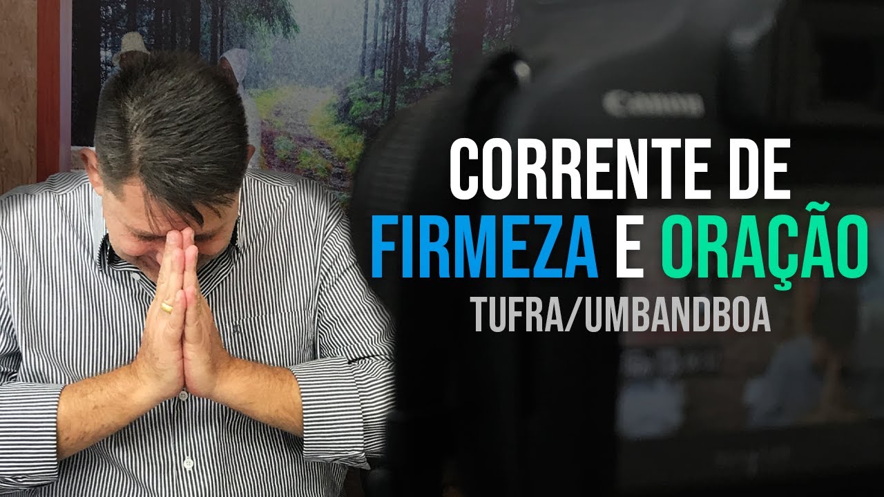 Corrente de Firmeza e Oração - Tufra/Umband´Boa - 28.03.2020 - 16 hs
