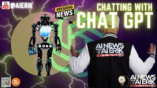 🚀Chatting With Chat GPT 🌍 w/AI Erik