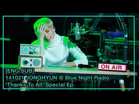 [ENG SUB/ PT-BR] 141021 JONGHYUN BLUE NIGHT Thanks to All special broadcast