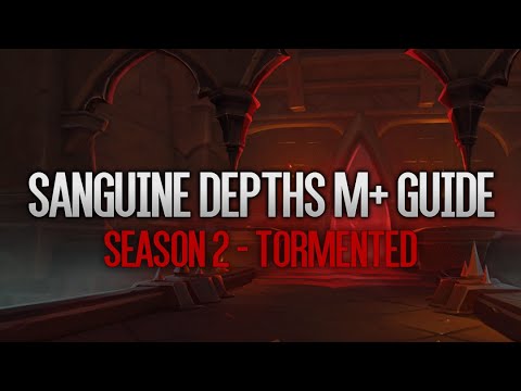 Sanguine Depths M+ Season 2 Guide