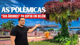 'Eco-arvores' da COP 30 em Belém, o que não te contaram sobre essas estruturas #cop30