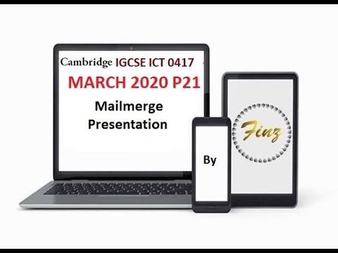 IGCSE ICT (0417) March 2020 P2 Mailmerge & Presentation