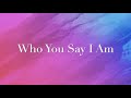Hillsong Worship Who You Say I Am 2 Hour Lyrics