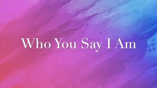 Hillsong Worship - Who You Say I Am (2 hour) (Lyrics)