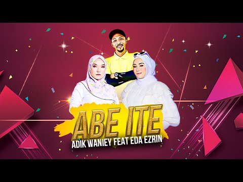 Abe Ite - Adik Waniey ft Eda Ezrin ( AUDIO ONLY )