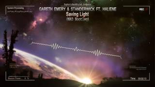 Gareth Emery &amp; Standerwick ft. HALIENE - Saving Light (NAD Bootleg) [Free Release]