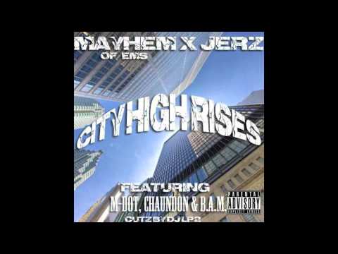 Mayhem & Jerz - City High Rises feat. M-Dot, Chaundon & B.A.M. (prod. by Jerz)
