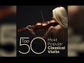 Top 50 Best Classical Violin Music Top 50 Best Classical Violin Music