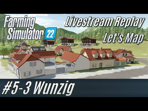 Livestream Replay: LS22 Let's Map Wunzig #5-3