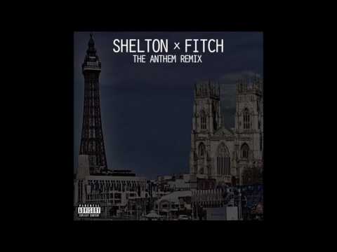 Fitch x Shelton - The Anthem Remix