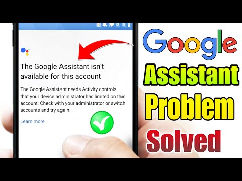Google assistant isn't available on this account problem | Google assistant isn't available on this