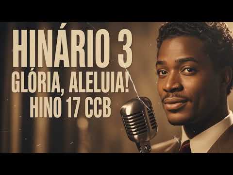 1982 | HINÁRIO 3 | GLÓRIA, ALELUIA! | HINO 17 CCB