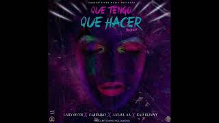 Que tengo que hacer remix ¦ Lary over ft Farruko, Anuel &amp; Bad bunny ¦ Audio no oficial