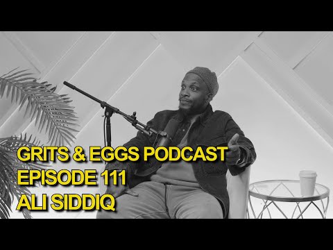 Grits & Eggs Podcast and Ali Siddiq