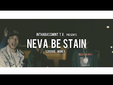 Scrooge Money - NEVA BE A STAIN (Official Video) 🎥 @InThaBassmintTv 📺