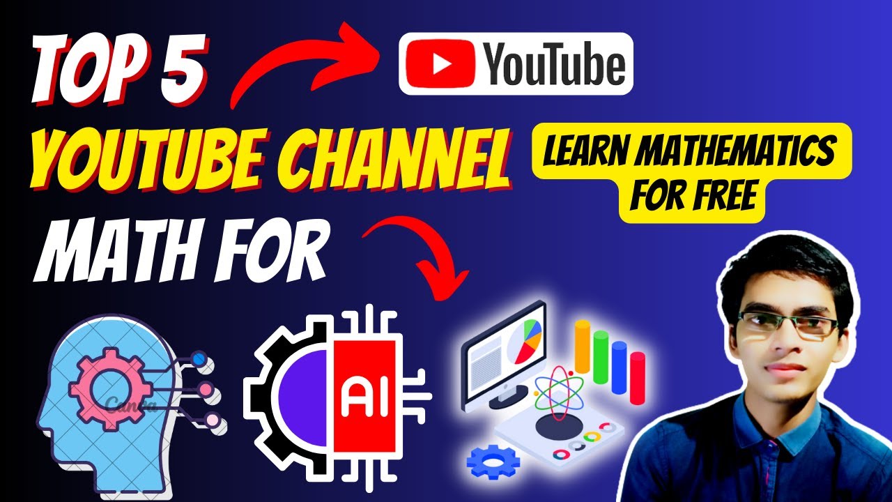 Top 5 YouTube Channels To Master MATHS for ML, AI & Data Science