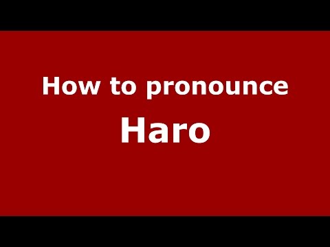 How to pronounce Haro