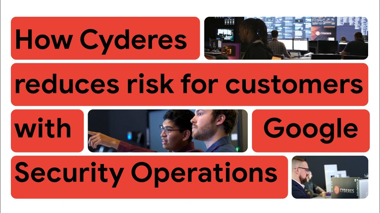 How Cyderes reduces risk for customers with Google Security Operations