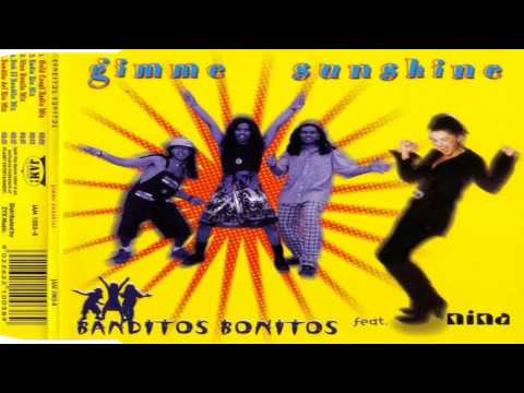 GIMME SUNSHINE ---- BANDITOS BONITOS feat  NINA