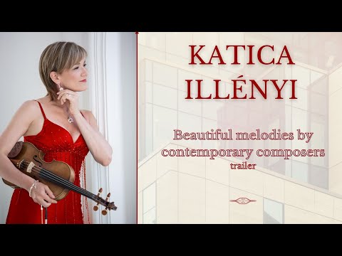 KATICA ILLÉNYI - Beautiful melodies by contemporary composers -  trailer