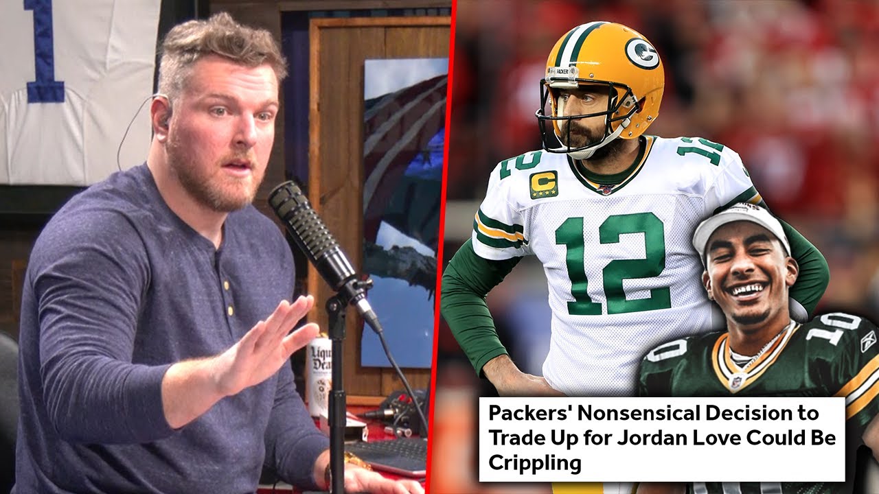 Pat McAfee's Thoughts On Why The Packers Drafted Jordan Love